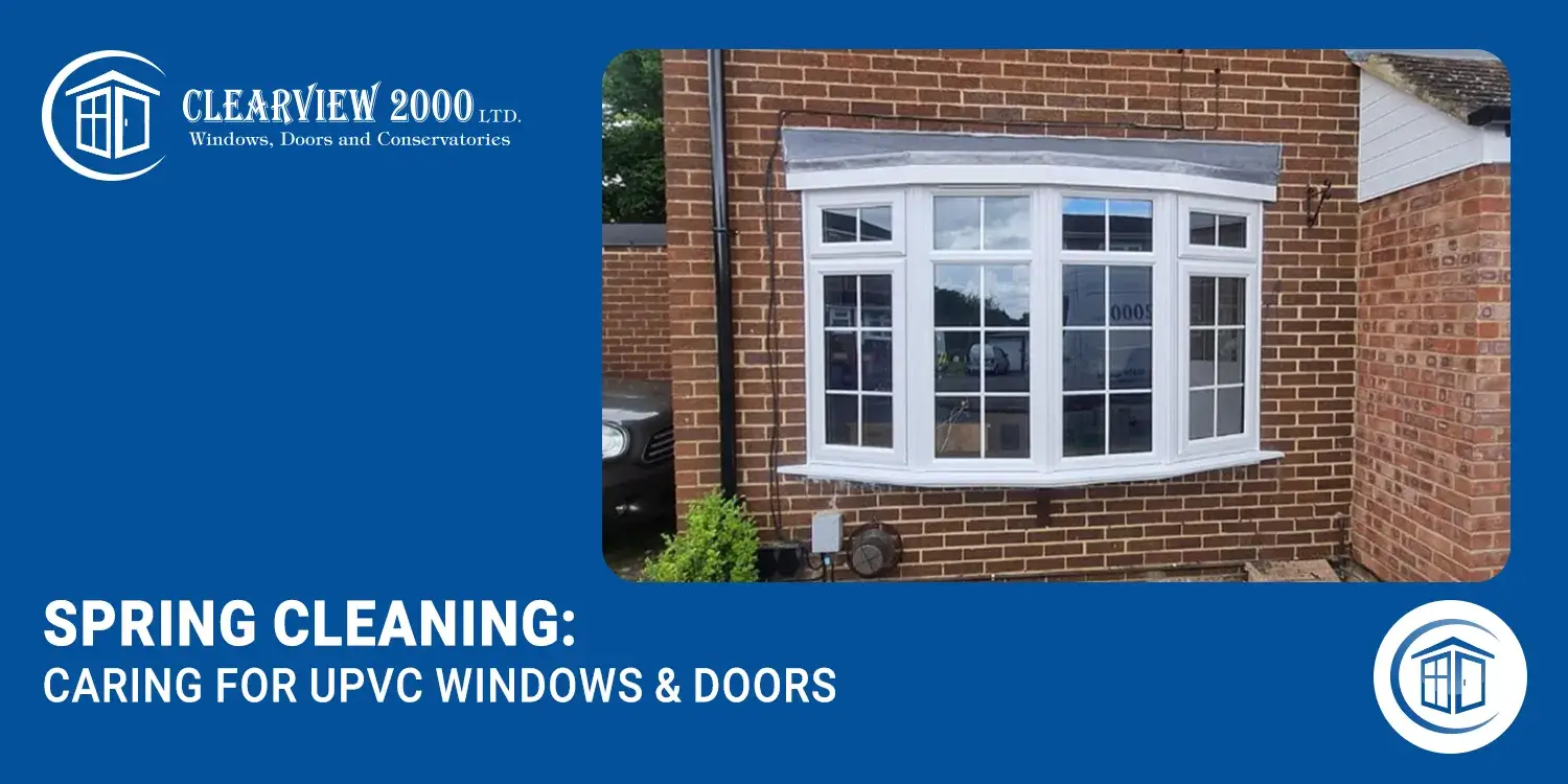 Spring Cleaning: Caring for uPVC Windows & Doors